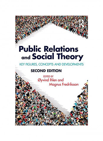 Public Relations And Social Theory: Key Figures, Concepts And Developments Paperback