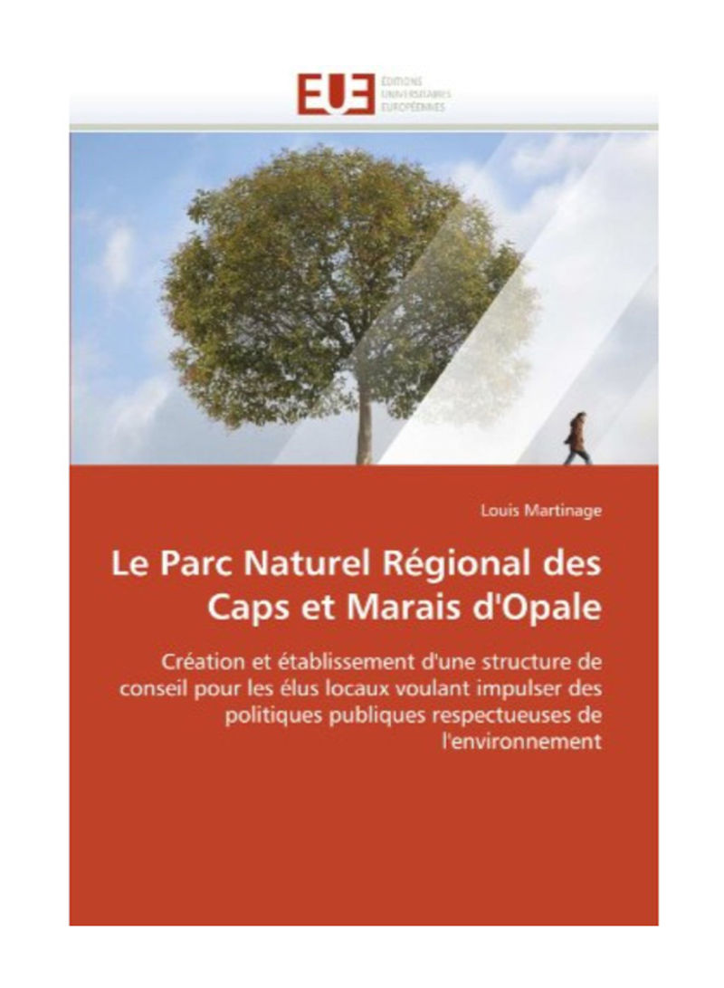 Le Parc Naturel Regional Des Caps Et Marais D'Opale Paperback