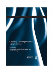 Celebrity, Convergence And Transformation Paperback English by Douglas Brownlie