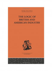 The Logic Of British And American Industry Paperback