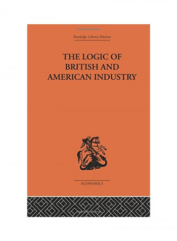 The Logic Of British And American Industry Paperback