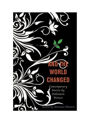 And the World Changed: Contemporary Stories by Pakistani Women Hardcover reviews And the World Changed: Contemporary Stories by Pakistani Women Hardcover