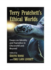 Terry Pratchett's Ethical Worlds: Essays On Identity And Narrative In Discworld And Beyond Paperback English