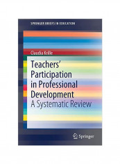 Teachers' Participation In Professional Development: A Systematic Review Paperback