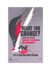 Ready For Change?: Transition Through Turbulence To Reformation And Transformation Hardcover
