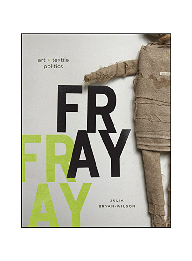 Fray: Art and Textile Politics Hardcover