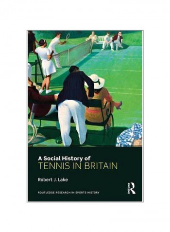 A Social History Of Tennis In Britain Paperback