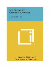 My Friendly Contemporaries Hardcover English by Hamlin Garland