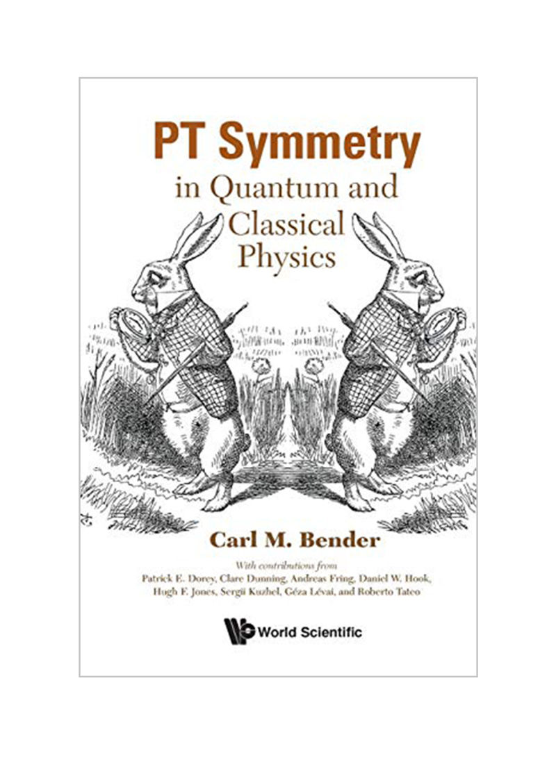Pt Symmetry: In Quantum And Classical Physics Paperback
