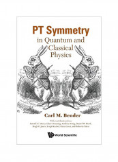 Pt Symmetry: In Quantum And Classical Physics Paperback