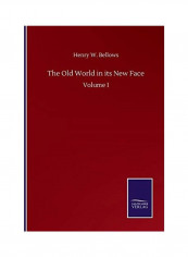 The Old World in its New Face: Volume I Paperback English by Henry W. Bellows - 2020