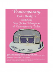 Contemporary Cake Designs: Book One Paperback 1st Edition