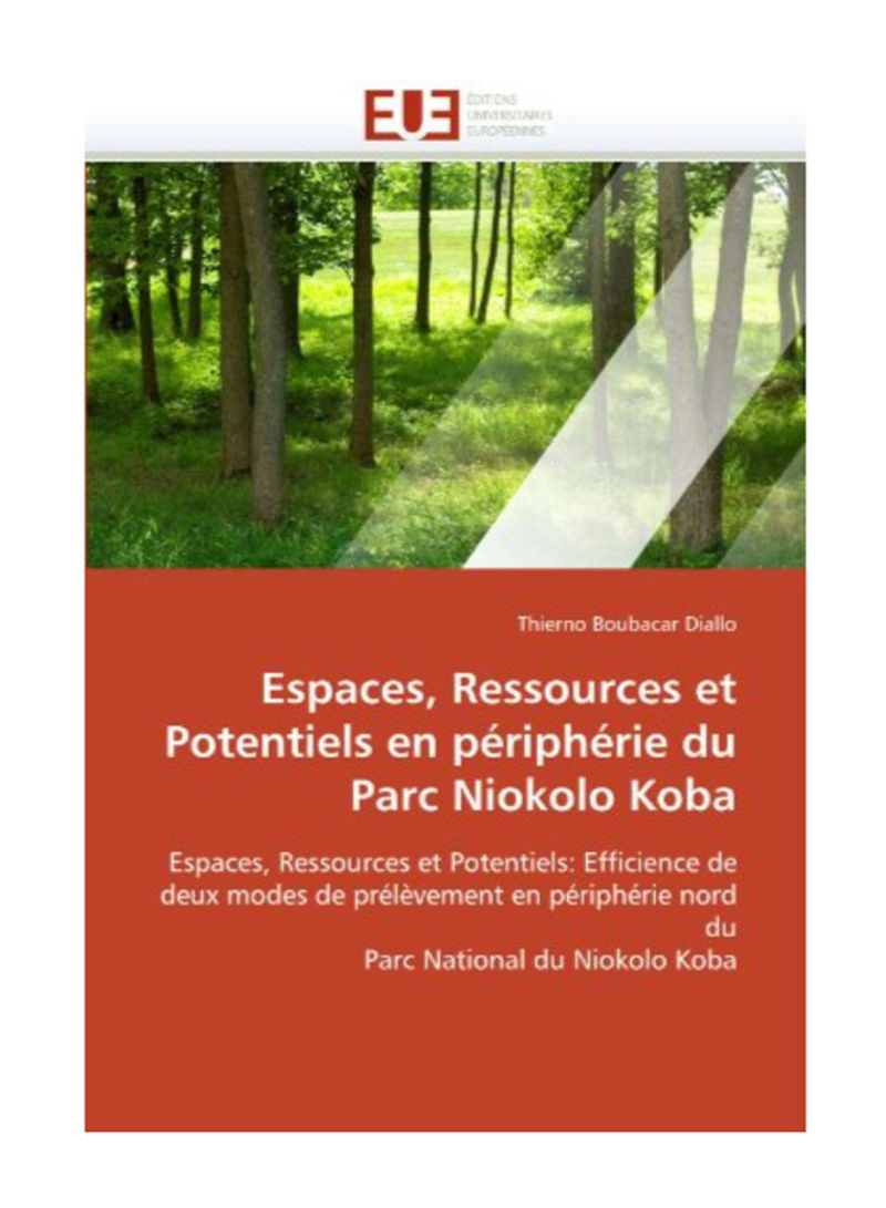 Espaces, Ressources Et Potentiels En Peripherie Du Parc Niokolo Koba Paperback