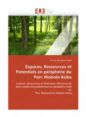 Espaces, Ressources Et Potentiels En Peripherie Du Parc Niokolo Koba Paperback