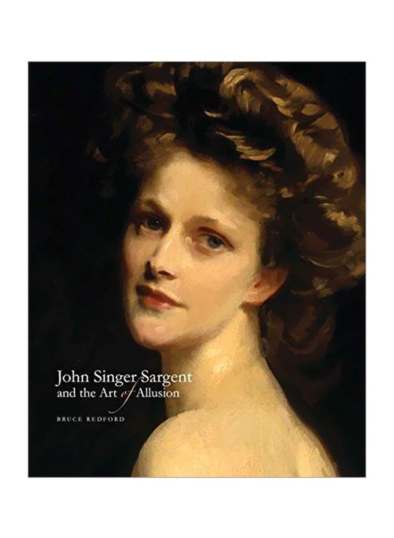 John Singer Sargent And The Art Of Allusion Hardcover