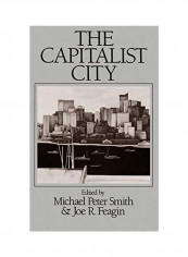 The Capitalist City: Global Restructuring and Community Politics Hardcover
