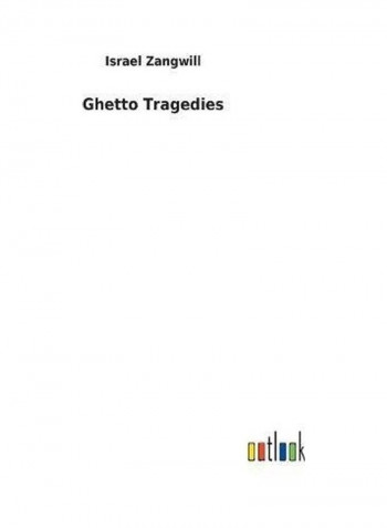 Ghetto Tragedies Hardcover English by Israel Zangwill - 2017