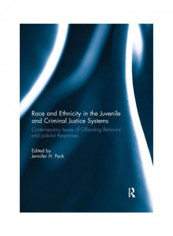 Race And Ethnicity In The Juvenile And Criminal Justice Systems: Contemporary Issues Of Offending Behavior And Judicial Responses Paperback English - 2019