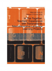 In This Together: Teachers' Experiences With Transnational, Telecollaborative Language Learning Projects Paperback