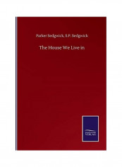 The House We Live In Paperback English by Parker Sedgwick - 2020