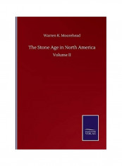 The Stone Age In North America: Volume II Paperback English by Warren K. Moorehead
