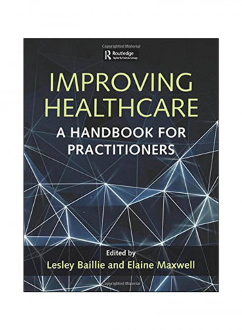 Improving Healthcare : A Handbook For Practitioners Paperback