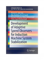 Development Of Adaptive Speed Observers For Induction Machine System Stabilization Paperback 1