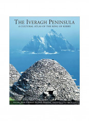 Iveragh Peninsula: A Cultural Atlas Of The Ring Of Kerry Hardcover