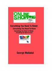 Online Shopping - Everything You Need To Know. Hardcover