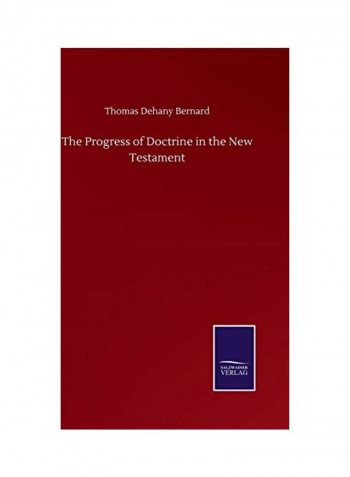 The Progress of Doctrine in the New Testament Hardcover English by Thomas Dehany Bernard - 2020