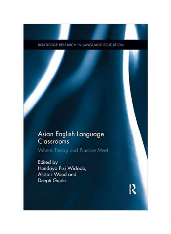 Asian English Language Classrooms: Where Theory And Practice Meet Paperback