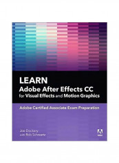 Learn Adobe After Effects CC For Visual Effects And Motion Graphics Paperback
