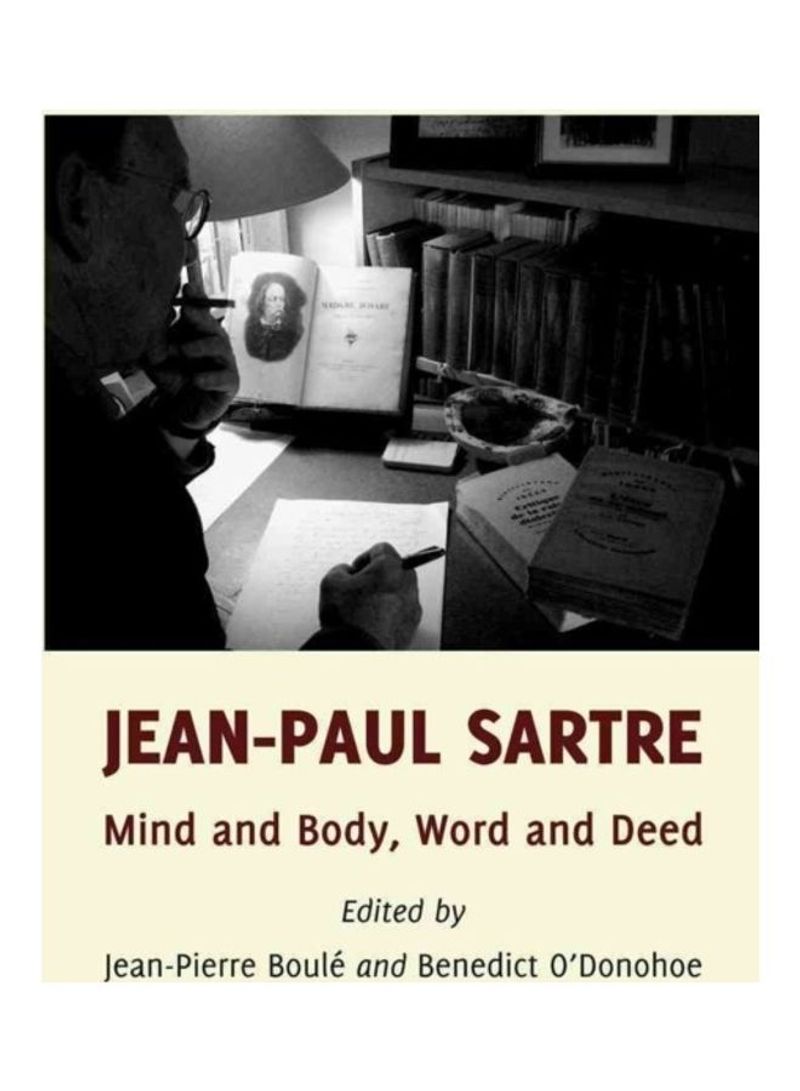 Jean-Paul Sartre: Mind And Body, Word And Deed Hardcover English