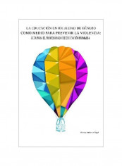 La Educacion En Igualdad De Genero Como Medio Para Prevenir La Violencia Paperback Spanish by Nieves Gutierrez Angel - 5 February 2020