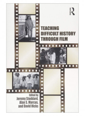 Teaching Difficult History Through Film Paperback 1st Edition