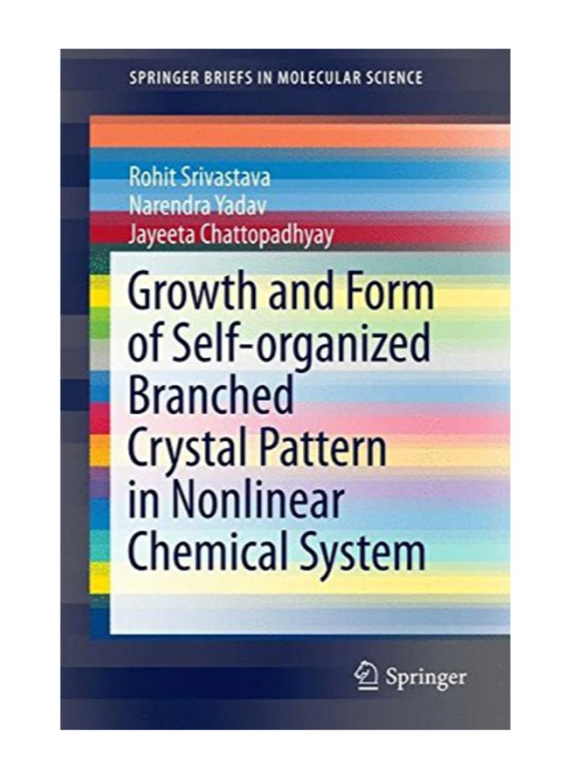 Growth and Form of Self-organized Branched Crystal Pattern in Nonlinear Chemical System Paperback