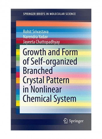 Growth and Form of Self-organized Branched Crystal Pattern in Nonlinear Chemical System Paperback