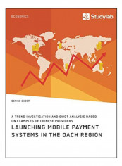Launching Mobile Payment Systems In The Dach Region Paperback