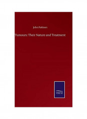 Tumours: Their Nature and Treatment Hardcover English by John Pattison