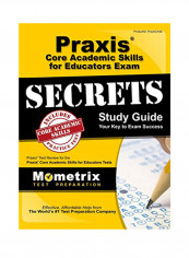 Praxis Core Academic Skills For Educators Exam Secrets Study Guide Hardcover