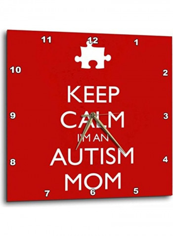 Keep Calm Im An Autism Mom Wall Clock Red/White 13 X 13inch