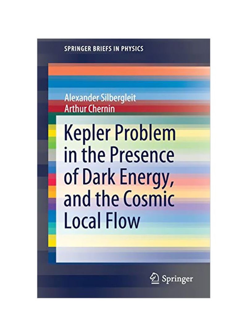 Kepler Problem In The Presence Of Dark Energy, And The Cosmic Local Flow Paperback