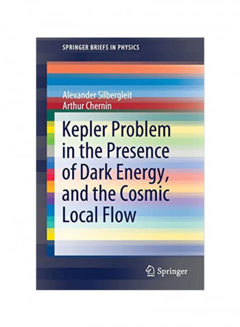 Kepler Problem In The Presence Of Dark Energy, And The Cosmic Local Flow Paperback
