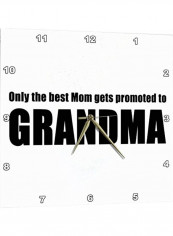 Only The Best Mom Gets Promoted To Grandma Wall Clock Multicolour 13x13inch