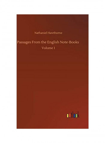 Passages From The English Note-Books: Volume 1 Hardcover English by Nathaniel Hawthorne