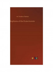 Sophisms of the Protectionists Hardcover English by M. Frederic Bastiat - 2020