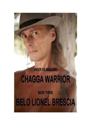 Under Kilimanjaro Chagga Warrior Book Three Paperback