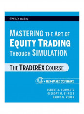 Mastering The Art Of Equity Trading Through Simulation: The Traderex Course Paperback
