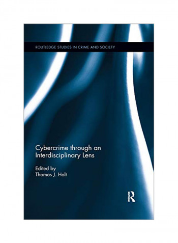 Cybercrime Through An Interdisciplinary Lens Paperback