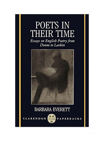 Poets In Their Time: Essays On English Poetry From Donne To Larkin Paperback
